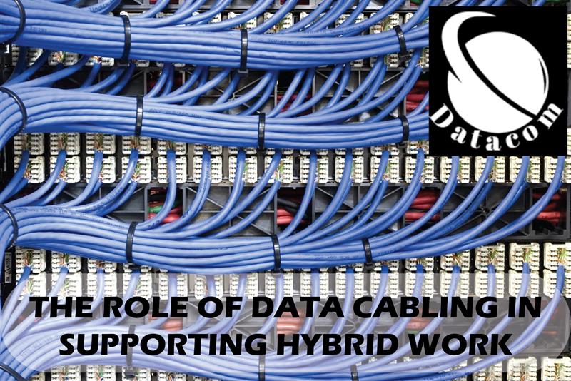 The Role of Data Cabling in Supporting Hybrid Work